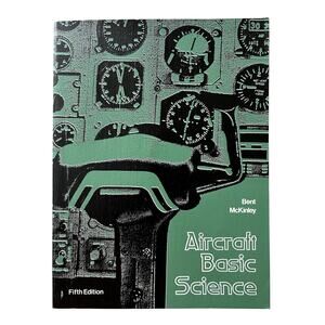 Aircraft Basic Science Paperback Book LN Bent McKinley Mint Condition Aviation